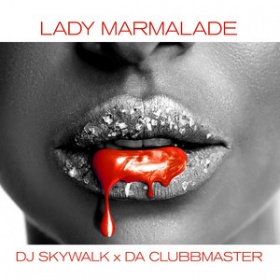 DJ SKYWALK X DA CLUBBMASTER - LADY MARMALADE